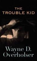 The Trouble Kid
