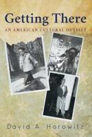 Getting There: An American Cultural Odyssey
