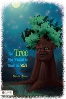 The Tree Who Wanted to Touch the Stars