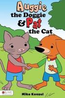 Auggie the Doggie and Pat the Cat