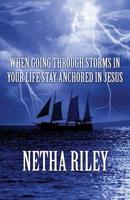 When Going Through Storms in Your Life Stay Anchored in Jesus