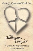 The Monogamy Complex: A Complicated Mixture of Ethics, Sorrow, and Desire