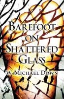 Barefoot on Shattered Glass