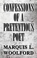 Confessions of a Pretentious Poet