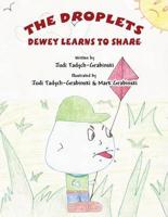 The Droplets: Dewey Learns to Share