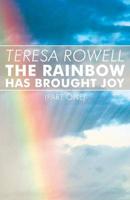 The Rainbow Has Brought Joy: (Part One)