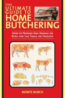 The Ultimate Book of Home Butchering