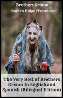 The Very Best of Brothers Grimm In English and Spanish (Bilingual Edition)