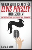 Warum Sollte Ich Mich Für Elvis Presley Inter-Essieren?