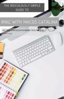 The Ridiculously Simple Guide to iMac with MacOS Catalina: Getting Started with MacOS 10.15 for iMac (Color Edition)