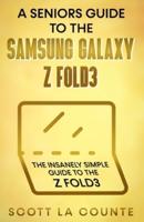 A Senior's Guide to the Samsung Galaxy Z Fold3: An Insanely Easy Guide to the Z Fold3