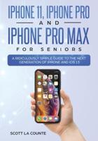 iPhone 11, iPhone Pro, and iPhone Pro Max For Seniors: A Ridiculously Simple Guide to the Next Generation of iPhone and iOS 13