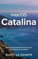 MacOS Catalina: Getting Started with MacOS 10.15 for MacBooks and iMacs