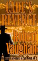Cade's Revenge: The Western Adventures of Cade McCall Book II