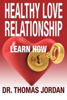Healthy Love Relationship: Learn How