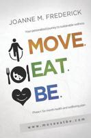 Move. Eat. Be. Phase I