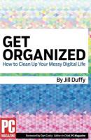 Get Organized: How to Clean Up Your Messy Digital Life