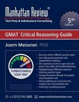 Manhattan Review GMAT Critical Reasoning Guide [5th Edition]: Turbocharge your Prep