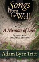 Songs from the Well: A Memoir of Love