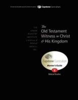 The Old Testament Witness to Christ and His Kingdom, Mentor's Guide