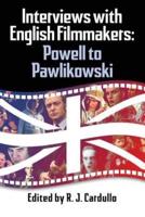 Interviews with English Filmmakers: Powell to Pawlikowski