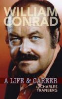 William Conrad: A Life & Career (hardback)