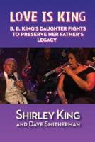 Love Is King: B. B. King's Daughter Fights to Preserve Her Father's Legacy