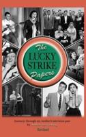 The Lucky Strike Papers: Journeys Through My Mother's Television Past (revised edition) (hardback)