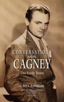 Conversations with Cagney: The Early Years (hardback)