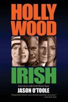 Hollywood Irish: An anthology of interviews with Irish movie stars