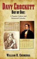 Davy Crockett Day by Day: A Popular Culture and  Historical Calendar (hardback)