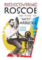 Rediscovering Roscoe: The Films of "Fatty" Arbuckle