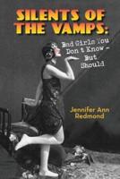 Silents of the Vamps: Bad Girls You Don't Know - But Should