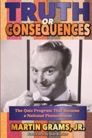 Truth or Consequences: The Quiz Program that Became a National Phenomenon