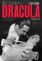 Becoming Dracula - The Early Years of Bela Lugosi Vol. 1