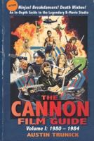 The Cannon Film Guide: Volume I, 1980-1984