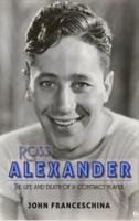 Ross Alexander: The Life and Death of a Contract Player (hardback)