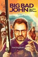 Big Bad John:  The John Milius Interviews