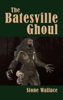 The Batesville Ghoul (hardback)