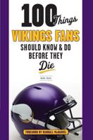 100 Things Vikings Fans Should Know & Do Before They Die