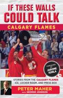 If These Walls Could Talk : Calgary Flames