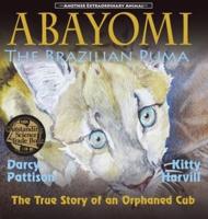 Abayomi, the Brazilian Puma: The True Story of an Orphaned Cub
