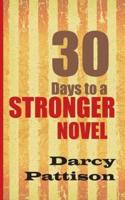 30 Days to a Stronger Novel