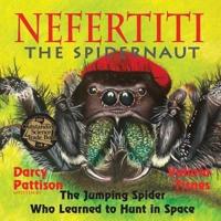 Nefertiti, the Spidernaut: The Jumping Spider Who Learned to Hunt in Space
