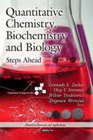 Quantitative Chemistry, Biochemistry and Biology