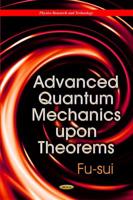 Advanced Quantum Mechanics Upon Theorems