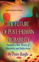 The Future of Post-Human Probability