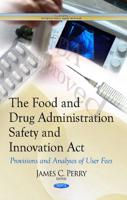 The Food and Drug Administration Safety and Innovation Act