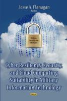 Cyber Resiliency, Security, and Cloud Computing Suitability in Military Information Technology