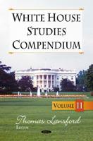 White House Studies Compendium. Volume 11
